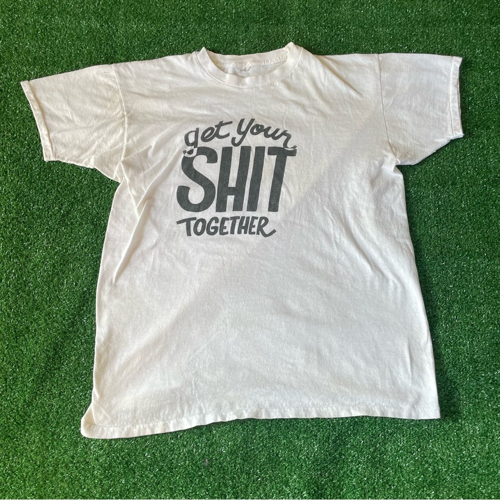 Vintage 80s/90s get your shit together t-shirt